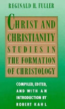 Christ and Christianity : studies in the formation of Christology /
