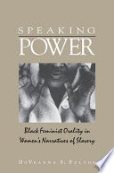 Speaking power Black feminist orality in women's  narratives of slavery /