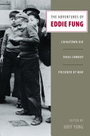 The adventures of Eddie Fung Chinatown kid, Texas cowboy, prisoner of war /