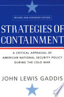 Strategies of containment a critical appraisal of American national security policy during the Cold War /