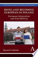 Being and becoming European in Poland : European integration and self-identity /