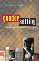 Gender setting : new agendas for media monitoring and advocacy /
