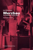 Kurt Schwitters' Merzbau the Cathedral of erotic misery /