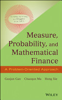 Measure, probability, and mathematical finance : a problem oriented approach /