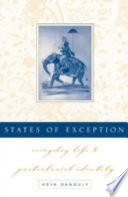 States of exception everyday life and postcolonial identity /