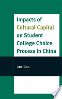 Impacts of cultural capital on student college choice process in China