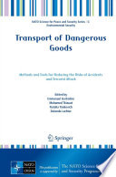 Transport of Dangerous Goods Methods and Tools for Reducing the Risks of Accidents and Terrorist Attack /