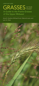 Grasses in your pocket : a guide to the prairie grasses of the Upper Midwest /