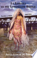 La Llorona on the Longfellow Bridge poetry y otras movidas, 1985-2001 /