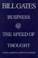 Business @ the speed of thought : using a digital nervous system /