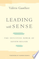 Leading with sense : the intuitive power of savoir-relier /