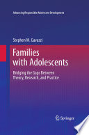 Families with Adolescents Bridging the Gaps Between Theory, Research, and Practice /