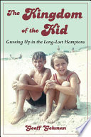 The kingdom of the kid growing up in the long-lost Hamptons /