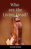 Who are the living dead ? : a theology of death, life after death and ... /