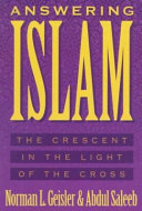 Answering Islam : the crescent in the light of the cross /