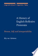 A history of English reflexive pronouns person, self, and interpretability /