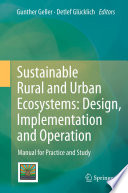 Sustainable Rural and Urban Ecosystems: Design, Implementation and Operation Manual for Practice and Study /