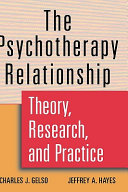 The psychotherapy relationship : theory, research, and practice /