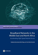 Broadband networks in the Middle East and North Africa : accelerating high-speed internet access /