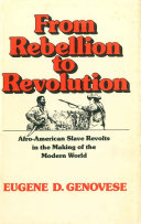From rebellion to revolution Afro-American slave revolts in the making of the modern world /
