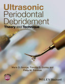 Ultrasonic periodontal debridement : theory and technique /
