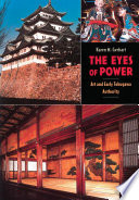 The eyes of power art and early Tokugawa authority /