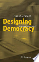 Designing Democracy Ideas for Better Rules /