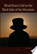 Blood runs cold on the black side of the mountain : based on the true story of professional bear hunter Bobby Burris /