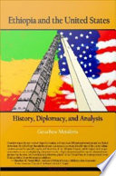 Ethiopia and the United States history, diplomacy, and analysis /