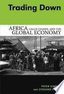Trading down Africa, value chains, and the global economy /