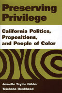 Preserving privilege California politics, propositions, and people of color /