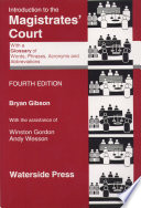 Introduction to the Magistrates Court with a glossary of words, phrases and abbreviations /