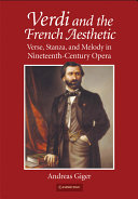 Verdi and the French aesthetic verse, stanza, and melody in  nineteenth-century opera /