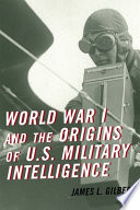 World War I and the origins of U.S. military intelligence