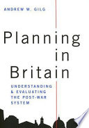 Planning in Britain understanding and evaluating the post-war system /
