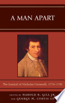 A man apart the journal of Nicholas Cresswell, 1774-1781 /