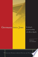 Germans into Jews remaking the Jewish social body in the Weimar Republic /