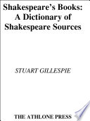Shakespeare's books a dictionary of Shakespeare sources /