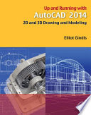 Up and running with AutoCAD 2013 2D and 3D drawing and modeling /