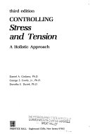 Controlling stress and tension : a holistic approach /