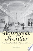 The bourgeois frontier French towns, French traders, and American expansion /
