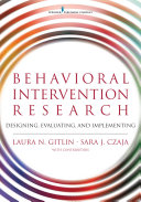 Behavioral intervention research : designing, evaluating, and implementing /