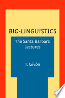 Bio-linguistics the Santa Barbara lectures /