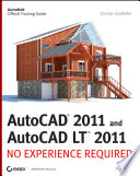AutoCAD 2011 and AutoCAD LT 2011 no experience required /