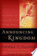 Announcing the kingdom : the story of God's mission in the Bible /