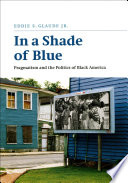 In a shade of blue pragmatism and the politics of Black America /