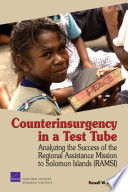 Counterinsurgency in a test tube analyzing the success of the Regional Assistance Mission to Solomon Islands (RAMSI) /