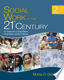 Social work in the 21st century : an introduction to social welfare, social issues, and the profession /