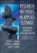Research methods in applied settings : an integrated approach to design and analysis /