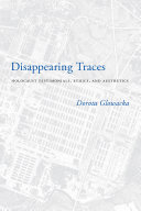 Disappearing traces Holocaust testimonials, ethics, and aesthetics /